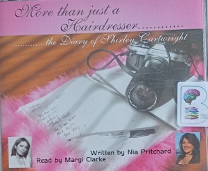 More Than Just A Hairdresser - The Diary of Shirley Cartwright written by Nia Pritchard performed by Margi Clarke on Audio CD (Abridged)